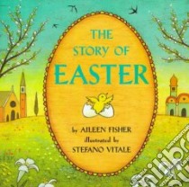 The Story of Easter libro in lingua di Fisher Aileen Lucia, Vitale Stefano (ILT)