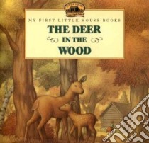 The Deer in the Wood libro in lingua di Wilder Laura Ingalls, Graef Renee (ILT)