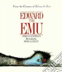 Edward the Emu libro in lingua di Knowles Sheena, Clement Rod, Clement Rod (ILT)