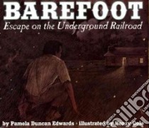 Barefoot libro in lingua di Edwards Pamela Duncan, Cole Henry (ILT)