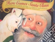 Here Comes Santa Claus libro in lingua di Autry Gene, Haldeman Oakley, Whatley Bruce (ILT)