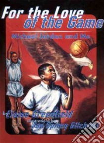For the Love of the Game libro in lingua di Greenfield Eloise, Gilchrist Jan Spivey (ILT)