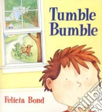 Tumble Bumble libro in lingua di Bond Felicia