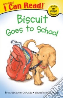 Biscuit Goes to School libro in lingua di Capucilli Alyssa Satin, Schories Pat (ILT)