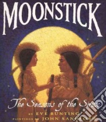Moonstick libro in lingua di Bunting Eve, Sandford John (ILT)