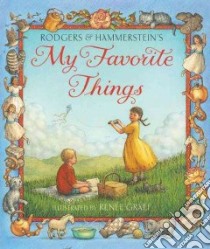 Rodgers & Hammerstein's My Favorite Things libro in lingua di Rodgers Richard, Graef Renee (ILT), Hammerstein Oscar