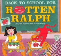 Back to School for Rotten Ralph libro in lingua di Gantos Jack, Rubel Nicole (ILT)