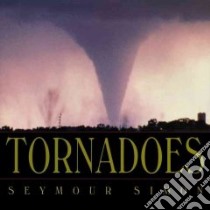 Tornadoes libro in lingua di Simon Seymour
