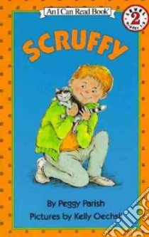 Scruffy libro in lingua di Parish Peggy, Oechsli Kelly (ILT)