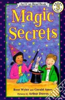 Magic Secrets libro in lingua di Wyler Rose, Dorros Arthur (ILT)