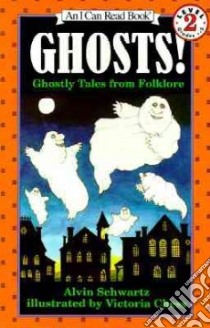 Ghosts! libro in lingua di Schwartz Alvin, Chess Victoria (ILT)