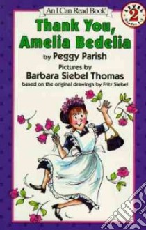 Thank You, Amelia Bedelia libro in lingua di Parish Peggy