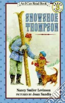 Snowshoe Thompson libro in lingua di Levinson Nancy Smiler, Sandin Joan (ILT)