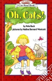 Oh, Cats! libro in lingua di Buck Nola, Westcott Nadine Bernard (ILT)