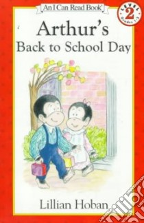 Arthur's Back to School Day libro in lingua di Hoban Lillian