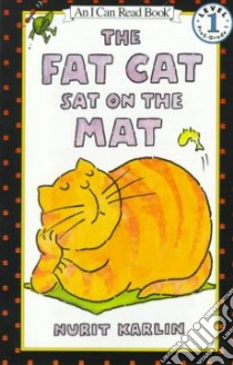The Fat Cat Sat on the Mat libro in lingua di Karlin Nurit, Karlin Nurit (ILT)