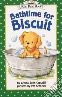 Bathtime for Biscuit libro in lingua di Capucilli Alyssa Satin, Schories Pat (ILT)