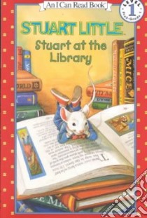 Stuart at the Library libro in lingua di Hill Susan, Shyamalan M. Night, Halverson Lydia (ILT), Brooker Greg