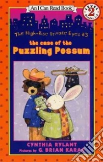 The Case of the Puzzling Possum libro in lingua di Rylant Cynthia, Karas G. Brian (ILT)
