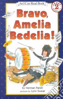 Bravo, Amelia Bedelia libro in lingua di Parish Herman, Sweat Lynn (ILT)