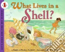 What Lives in a Shell? libro in lingua di Zoehfeld Kathleen Weidner, Davie Helen K. (ILT)