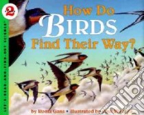 How Do Birds Find Their Way? libro in lingua di Gans Roma, Mirocha Paul (ILT), Mirocha Paul