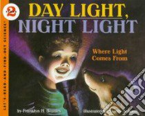 Day Light, Night Light libro in lingua di Branley Franklyn Mansfield, Schuett Stacey (ILT)