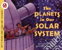 The Planets in Our Solar System libro in lingua di Branley Franklyn Mansfield, O'Malley Kevin (ILT)