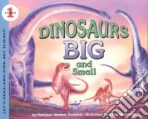 Dinosaurs Big and Small libro in lingua di Zoehfeld Kathleen Weidner, Washburn Lucia (ILT)