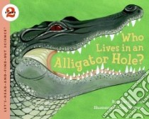 Who Lives in an Alligator Hole? libro in lingua di Rockwell Anne F., Rockwell Lizzy (ILT)