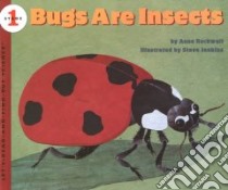 Bugs Are Insects libro in lingua di Rockwell Anne F., Jenkins Steve (ILT)