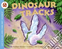 Dinosaur Tracks libro in lingua di Zoehfeld Kathleen Weidner, Washburn Lucia