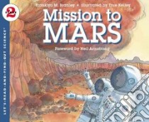 Mission to Mars libro in lingua di Branley Franklyn Mansfield, Kelley True (ILT), Armstrong Neil (FRW)