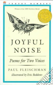 Joyful Noise libro in lingua di Fleischman Paul, Beddows Eric (ILT)