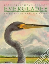 Everglades libro in lingua di George Jean Craighead, Minor Wendell (PHT), Minor Wendell (ILT)