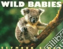 Wild Babies libro in lingua di Simon Seymour
