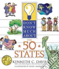 Don't Know Much About the 50 States libro in lingua di Davis Kenneth C., Andriani Renee (ILT)