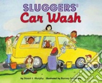 Sluggers' Car Wash libro in lingua di Murphy Stuart J., Saltzberg Barney (ILT)