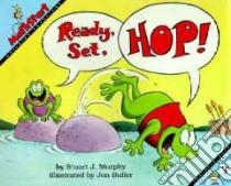 Ready, Set, Hop! libro in lingua di Murphy Stuart J., Buller Jon (ILT)