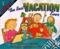 The Best Vacation Ever libro in lingua di Murphy Stuart J., Westcott Nadine Bernard (ILT)