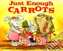 Just Enough Carrots libro in lingua di Murphy Stuart J., Remkiewicz Frank (ILT)