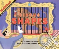 Circus Shapes libro in lingua di Murphy Stuart J., Miller Edward (ILT)
