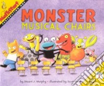 Monster Musical Chairs libro in lingua di Murphy Stuart J., Nash Scott (ILT)