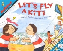 Let's Fly a Kite libro in lingua di Murphy Stuart J., Floca Brian (ILT)