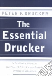 The Essential Drucker libro in lingua di Drucker Peter Ferdinand