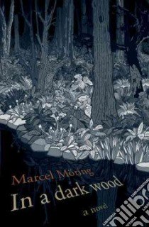 In a Dark Wood libro in lingua di Moring Marcel, Whiteside Shaun (TRN)