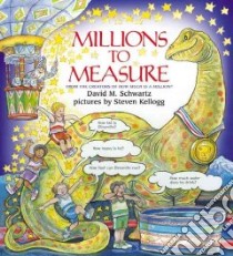 Millions to Measure libro in lingua di Schwartz David M., Kellogg Steven