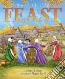 This Is the Feast libro in lingua di Shore Diane Zuhone, Lloyd Megan (ILT)