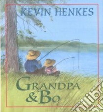 Grandpa & Bo libro in lingua di Henkes Kevin