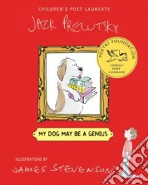 My Dog May Be a Genius libro in lingua di Prelutsky Jack, Stevenson James (ILT)